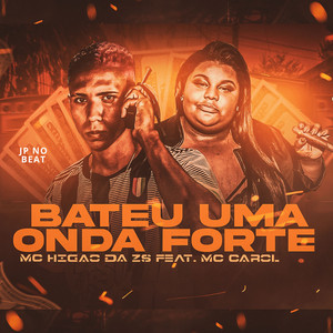 Bateu uma Onda Forte (feat. Mc Carol) (Brega Funk) [Explicit]