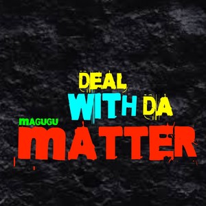 Deal with Da Matter (Explicit)