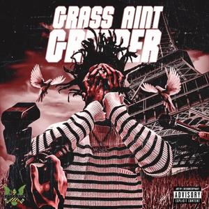 Grass aint greener (Explicit)