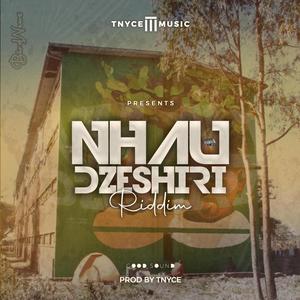 NHAU DZESHIRI RIDDIM (Explicit)