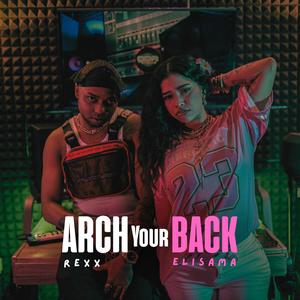 Arch Your Back (feat. Elisama) (Explicit)
