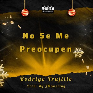 No Se Me Preocupen (Explicit)