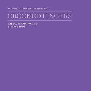 Crooked Fingers - The Old Temptations