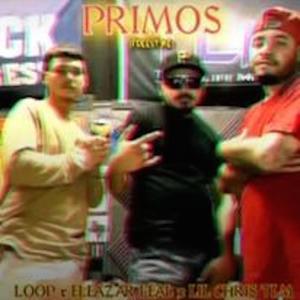 PRIMOS (feat. Lupe, Lil Chris Tlm & Eleazar Leal) [Explicit]