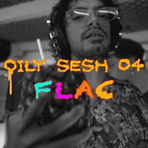 OILY SESH 04 // FLAC