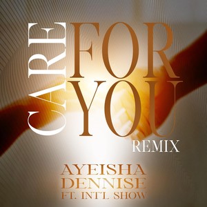 Care For You [feat. International Show] (Remix)