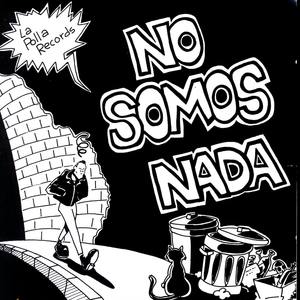 No Somos Nada