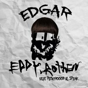 EDGAR (feat. Mellow Thing, Peso 90003 & Speak) [Explicit]