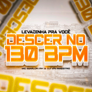 Levadinha Pra Você Descer No 130 Bpm (Explicit)