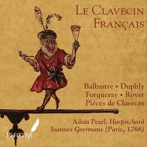 Pieces De Clavecin: Balbastre, Duphly, Forqueray & Royer