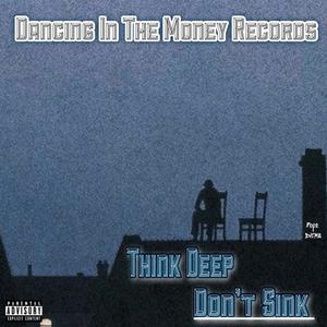 Think Deep Dont Sink (Explicit)