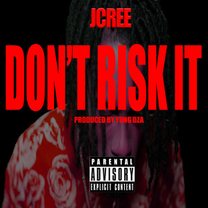 Don't Risk It (Explicit)