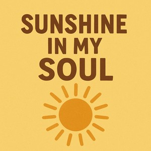 Sunshine in my soul