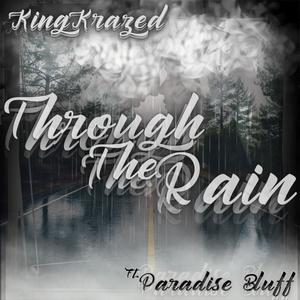 Through The Rain (feat. Paradise Bluff) [Explicit]