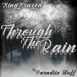 Through The Rain (feat. Paradise Bluff) (Explicit)