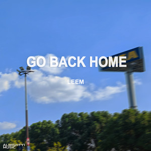 GO BACK HOME