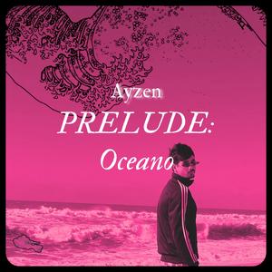 Prelude: Oceano (Explicit)