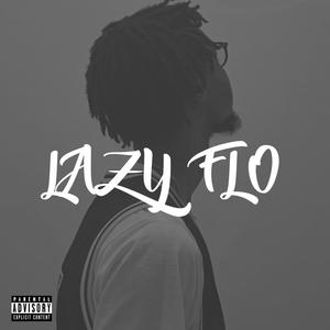 Lazy Flo Freestyle (Explicit)