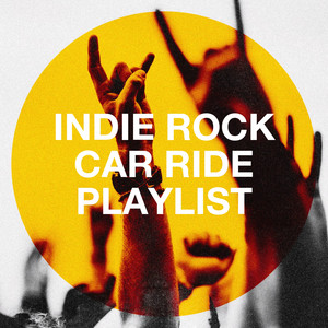 Indie Rock Car Ride Playlist
