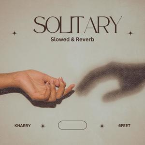 Solitary (feat. 6 Feet On The Beat) [Slowed&Reverb]