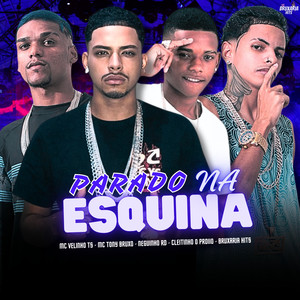 Parado na Esquina (Explicit)