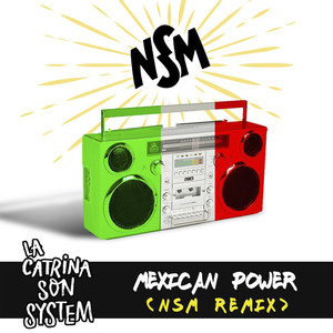 Mexican Power (NSM Remix)