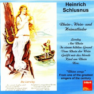 Heinrich Schlusnus: Rhein-, Wein Und Heimatlieder Recordings 1926-1943