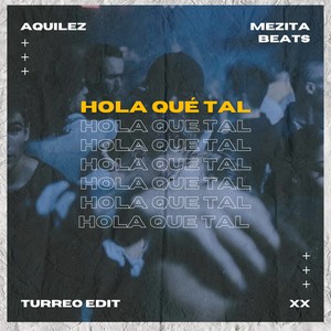 Hola Qué Tal (Turreo Edit)
