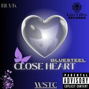 Bluesteel (Close Heart) [Explicit]