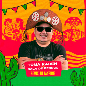 Toma Karen Vs Sala de Reboco (Remix)