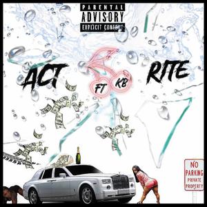 ACT RITE (feat. KBperfect) (Explicit)