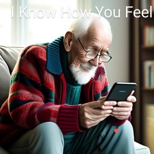 I Know How You Feel (Explicit)