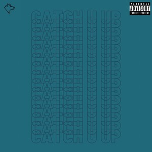 Catch U Up (Explicit)