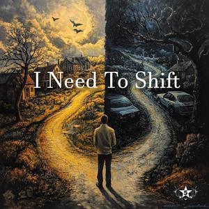 I Need To Shift