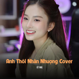 Anh Thôi Nhân Nhượng (Cover)