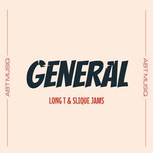 General (feat. Long T & Slique Jams) [Explicit]