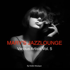 Mary's Jazzlounge Various Artists, Vol. 5 - Presented by Kolibri Musique