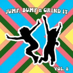 Jump Bump n Grind It, Vol 8