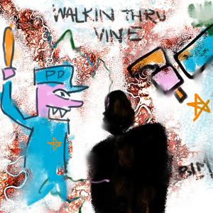 Walkin' Thru Vine (Explicit)