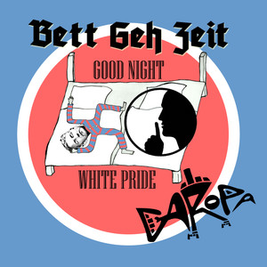 Bettgehzeit (Good Night White Pride) [Explicit]