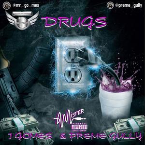 DRUGS(feat. J Gomes & PREME GULLY) (Explicit)
