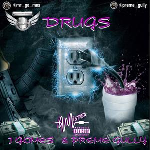 DRUGS (feat. J Gomes & PREME GULLY) [Explicit]