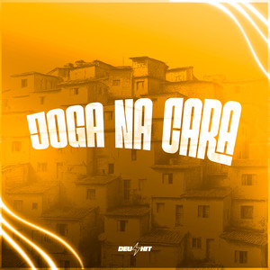 Joga na Cara (Explicit)