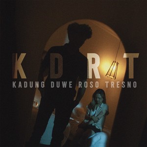 KDRT (Kadung Duwe Roso Tresno)