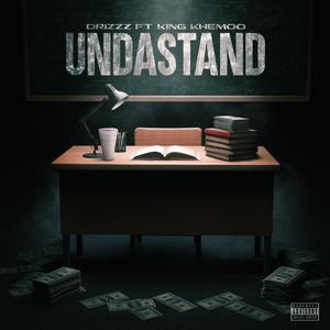 Undastand (feat. King Khemoo) (Explicit)
