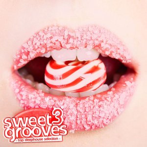 Sweet Grooves - Top DeepHouse Selection (Vol. 3)