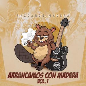 Arrancamos Con Madera Vol.1