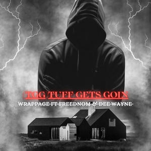 (TGG) Tuff Gets Goin (feat. Freednom & Dee Wayne) [Explicit]