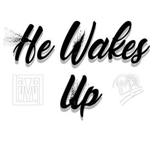 He Wakes Up (Explicit)