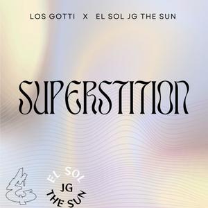 superstition (prod.me) (feat. EL SOL JG The Sun)